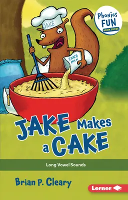 Jake Makes a Cake: Long Vowel Sounds