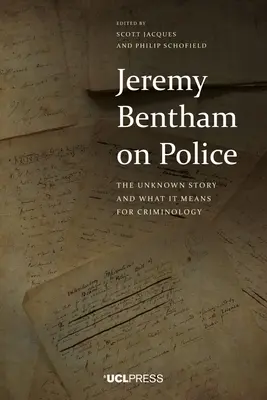 Jeremy Bentham despre poliție: Povestea necunoscută și semnificația ei pentru criminologie - Jeremy Bentham on Police: The Unknown Story and What It Means for Criminology
