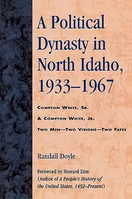 O dinastie politică în nordul statului Idaho, 1933-1967 - A Political Dynasty in North Idaho, 1933-1967