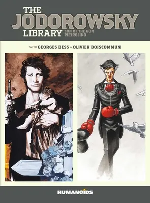 Biblioteca Jodorowsky (Cartea a doua): Fiul armei - Pietrolino - The Jodorowsky Library (Book Two): Son of the Gun - Pietrolino