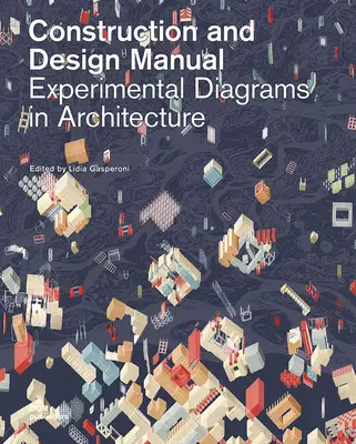 Diagrame experimentale în arhitectură: Manual de construcție și proiectare - Experimental Diagrams in Architecture: Construction and Design Manual