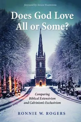 Dumnezeu îi iubește pe toți sau pe unii? - Does God Love All or Some?