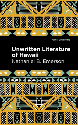 Literatura nescrisă din Hawaii: The Sacred Songs of the Hula - Unwritten Literature of Hawaii: The Sacred Songs of the Hula