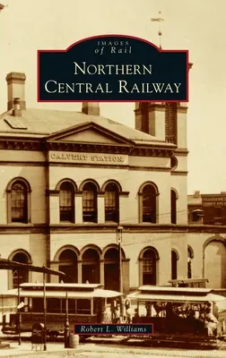 Gara Centrală de Nord - Northern Central Railway