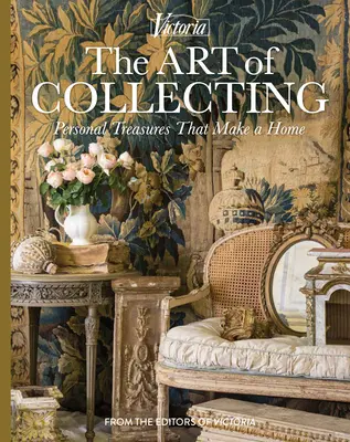 Arta de a colecționa: Comori personale care fac casă - The Art of Collecting: Personal Treasures That Make a Home