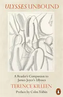 Ulysses Unbound - Un companion al cititorului pentru Ulysses de James Joyce - Ulysses Unbound - A Reader's Companion to James Joyce's Ulysses