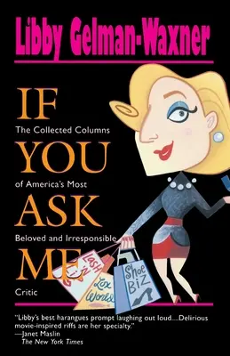 If You Ask Me: Colecția de coloane a celui mai iubit și mai iresponsabil critic american - If You Ask Me: The Collected Columns of America's Most Beloved and Irresponsible Critic