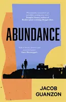 Abundance - Ficțiune de nerefuzat și sfâșietoare despre maturizare, despre tați și fii - Abundance - Unputdownable and heartbreaking coming-of-age fiction about fathers and sons