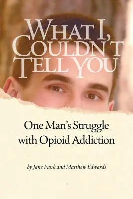 Ce nu ți-am putut spune: Lupta unui om cu dependența de opioide - What I Couldn't Tell You: One Man's Struggle with Opioid Addiction