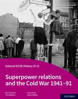 Edexcel GCSE History (9-1): Relațiile dintre superputeri și Războiul Rece 1941-91 Student Book - Edexcel GCSE History (9-1): Superpower relations and the Cold War 1941-91 Student Book
