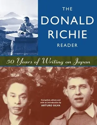 The Donald Richie Reader: 50 de ani de scrieri despre Japonia - The Donald Richie Reader: 50 Years of Writing on Japan