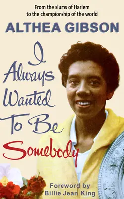 Althea Gibson: Întotdeauna am vrut să fiu cineva - Althea Gibson: I Always Wanted to Be Somebody