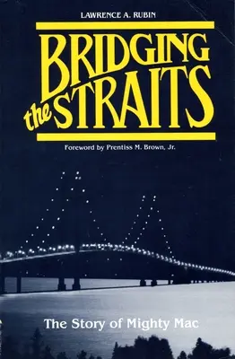 Bridging the Straits: Povestea lui Mighty Mac - Bridging the Straits: The Story of Mighty Mac