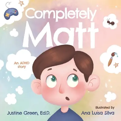 Complet Matt: o poveste despre ADHD - Completely Matt: An ADHD Story