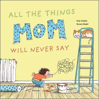 Toate lucrurile pe care mama nu le va spune niciodată - All the Things Mom Will Never Say