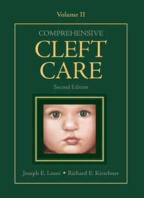 Comprehensive Cleft Care, Ediția a doua: Volumul doi - Comprehensive Cleft Care, Second Edition: Volume Two