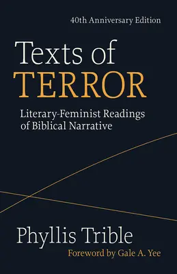 Textele terorii (ediția aniversară de 40 de ani): Lecturi literar-feministe ale narațiunilor biblice - Texts of Terror (40th Anniversary Edition): Literary-Feminist Readings of Biblical Narratives