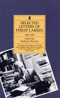 Philip Larkin - Scrisori selectate - Philip Larkin - Selected Letters