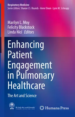 Consolidarea implicării pacienților în asistența medicală pulmonară: Arta și știința - Enhancing Patient Engagement in Pulmonary Healthcare: The Art and Science