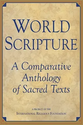 World Scripture: O antologie comparativă a textelor sacre - World Scripture: A Comparative Anthology of Sacred Texts