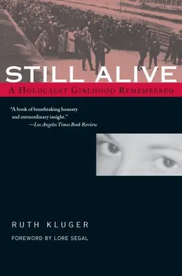 Încă în viață: Rememorarea unei copilării din Holocaust - Still Alive: A Holocaust Girlhood Remembered