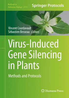 Silențierea genelor indusă de virus la plante: Metode și protocoale - Virus-Induced Gene Silencing in Plants: Methods and Protocols