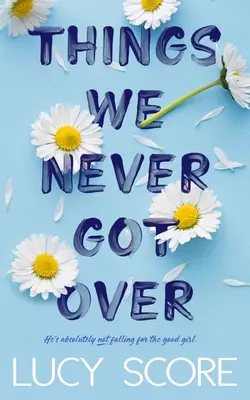 Lucruri pe care nu le-am uitat niciodată - Things We Never Got Over