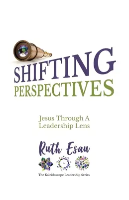 Schimbarea perspectivei: Iisus prin prisma leadership-ului - Shifting Perspectives: Jesus Through A Leadership Lens