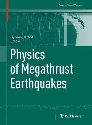 Fizica cutremurelor Megathrust - Physics of Megathrust Earthquakes