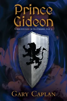 Prințul Gideon: Cronicile lui Illmaril Vol 3 - Prince Gideon: Chronicles of Illmaril Vol 3