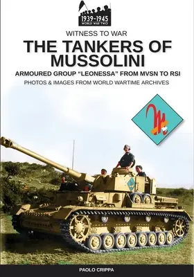 Tanchiștii lui Mussolini: Grupul blindat Leonessa de la MSVN la RSI - The tankers of Mussolini: The armored group Leonessa from MSVN to RSI
