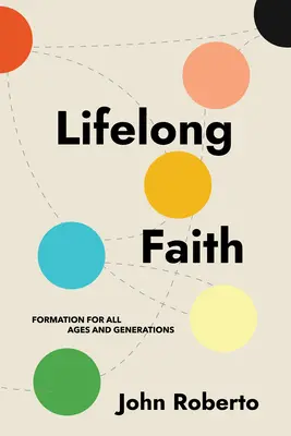 Credința de-a lungul vieții: Formare pentru toate vârstele și generațiile - Lifelong Faith: Formation for All Ages and Generations