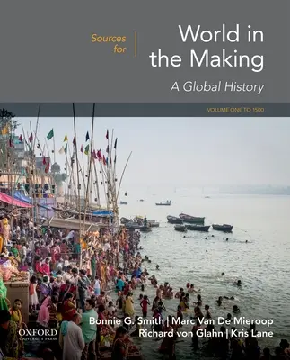 Surse pentru World in the Making: Volumul 1: Până în 1500 - Sources for World in the Making: Volume 1: To 1500