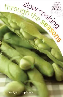 Gătitul lent de-a lungul anotimpurilor - Slow Cooking Through the Seasons