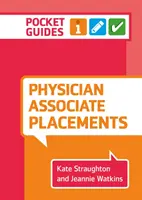 Physician Associate Placements - A pocket guide (Straughton Kate (University of Birmingham))