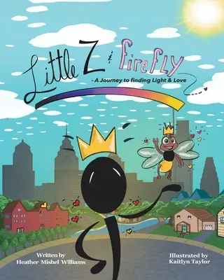 Little Z și Firefly O călătorie în căutarea luminii și a iubirii - Little Z and Firefly A Journey to Finding Light and Love