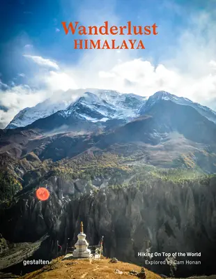 Wanderlust Himalaya: Drumeții pe vârful lumii - Wanderlust Himalaya: Hiking on Top of the World