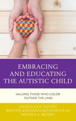 Îmbrățișarea și educarea copilului autist: Valorificarea celor care nu corespund limitelor - Embracing and Educating the Autistic Child: Valuing Those Who Color Outside the Lines