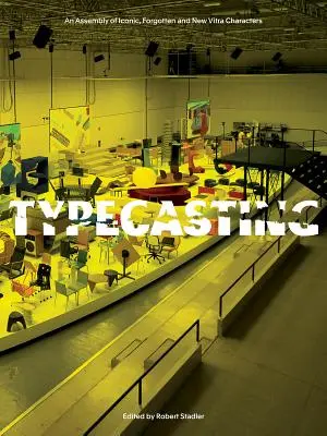 Typecasting: Un ansamblu de personaje Vitra iconice, uitate și noi - Typecasting: An Assembly of Iconic, Forgotten and New Vitra Characters