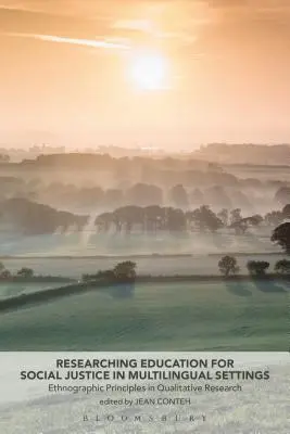 Researching Education for Social Justice in Multilingual Settings: Principii etnografice în cercetarea calitativă - Researching Education for Social Justice in Multilingual Settings: Ethnographic Principles in Qualitative Research
