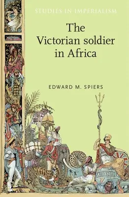 Soldatul victorian în Africa - The Victorian Soldier in Africa