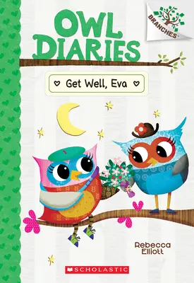 Însănătoșire grabnică, Eva: A Branches Book (Owl Diaries #16) - Get Well, Eva: A Branches Book (Owl Diaries #16)