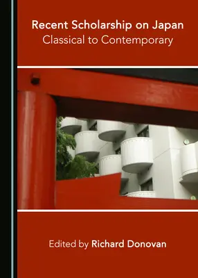 Cercetări recente privind Japonia: De la clasică la contemporană - Recent Scholarship on Japan: Classical to Contemporary