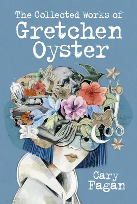 Operele colecționate ale lui Gretchen Oyster - The Collected Works of Gretchen Oyster