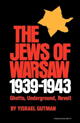 Evreii din Varșovia, 1939-1943: Ghetou, clandestinitate, revoltă - The Jews of Warsaw, 1939-1943: Ghetto, Underground, Revolt