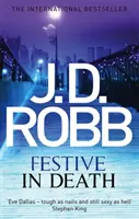 Festive in Death - Un thriller marca Eve Dallas (Cartea 39) - Festive in Death - An Eve Dallas thriller (Book 39)