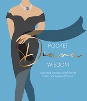 Buzunar Diana Înțelepciune: Cuvinte înțelepte și inspiraționale de la prințesa poporului - Pocket Diana Wisdom: Wise and Inspirational Words from the People's Princess