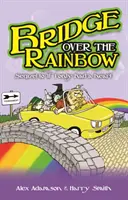 Pod peste curcubeu - Bridge Over the Rainbow