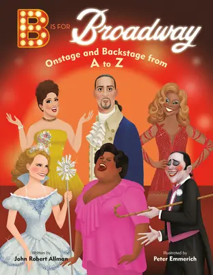 B is for Broadway: Pe scenă și în culise de la A la Z - B Is for Broadway: Onstage and Backstage from A to Z