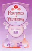 Parfumurile de ieri - Perfumes of Yesterday